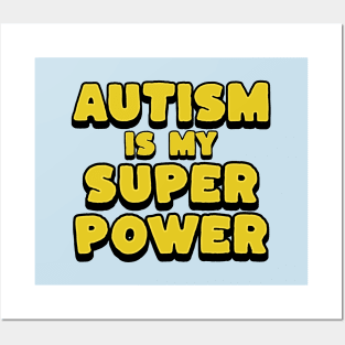 Autism Is My Super Power Posters and Art